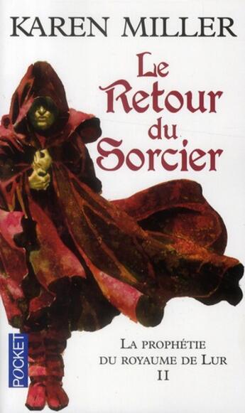 Couverture du livre « La prophétie du royaume de Lur Tome 2 ; le retour du sorcier » de Karen Miller aux éditions Pocket