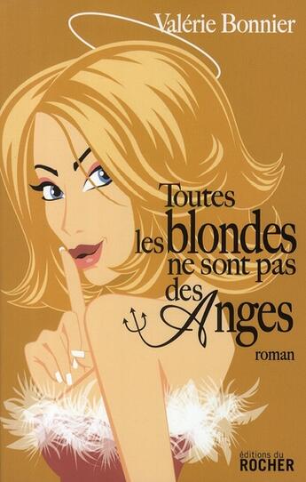 Couverture du livre « Toutes les blondes ne sont pas des anges » de Valerie Bonnier aux éditions Rocher