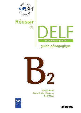 Couverture du livre « Réussir le DELF junior et scolaire ; B2 ; guide pédagogique » de  aux éditions Didier