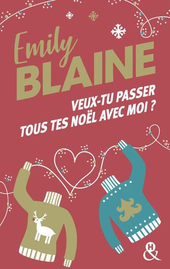 Couverture du livre « Veux-tu passer tous tes Noël avec moi ? » de Emily Blaine aux éditions Harlequin