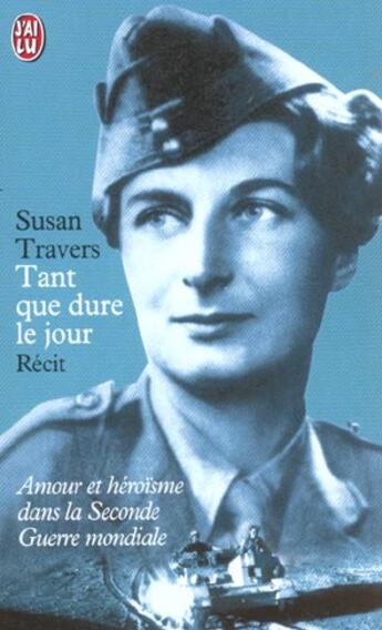 Couverture du livre « Tant que dure le jour » de Susan Travers aux éditions J'ai Lu