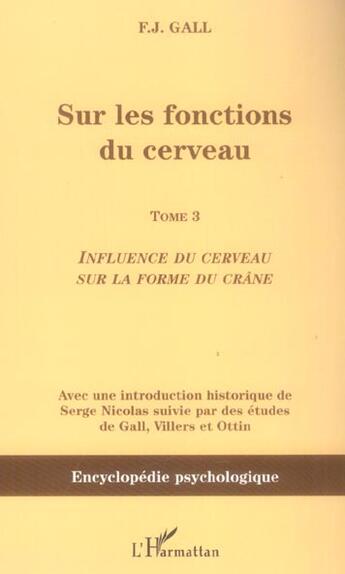 Couverture du livre « Sur les fonctions du cerveau - vol03 - tome 3 - influence du cerveau sur la forme du crane » de Gall Frantz Joseph aux éditions L'harmattan