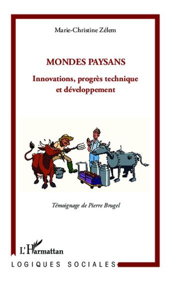 Couverture du livre « Mondes paysans ; innovations, progrès technique et développement » de Marie-Christine Zelem aux éditions L'harmattan