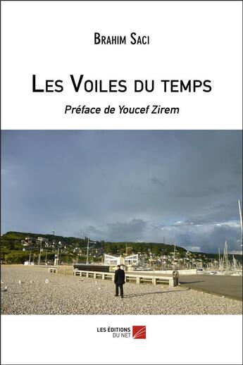 Couverture du livre « Les voiles du temps » de Brahim Saci aux éditions Editions Du Net