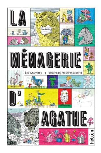 Couverture du livre « La ménagerie d'Agathe » de Frederic Rebena et Eric Chevillard aux éditions Helium