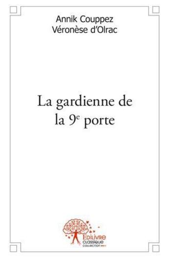 Couverture du livre « La gardienne de la 9e porte » de Annik Couppez Verone aux éditions Edilivre