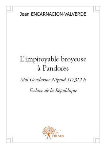 Couverture du livre « L'impitoyable broyeuse à Pandores » de Jean Encarnacion-Valverde aux éditions Edilivre