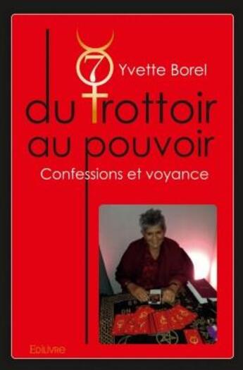 Couverture du livre « Du trottoir au pouvoir » de Yvette Borel aux éditions Edilivre