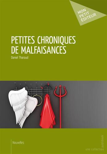 Couverture du livre « Petites chroniques de malfaisances » de Daniel Tharaud aux éditions Publibook