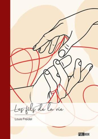 Couverture du livre « Les fils de la vie » de Louis Freidel aux éditions Publibook