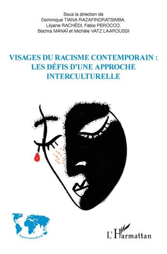 Couverture du livre « Visages du racisme contemporain : les défis d'une approche interculturelle » de Michele Vatz Laaroussi et Lilyane Rachedi et Manai Bochra et Dominique Tiana Razafindratsimba et Fabio Perocco aux éditions L'harmattan