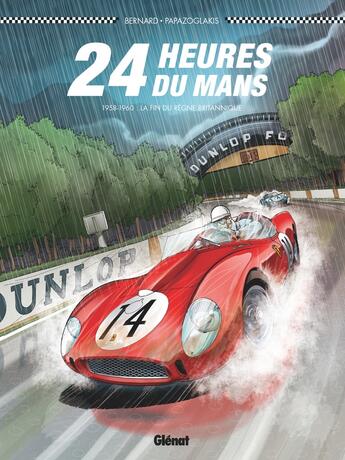 Couverture du livre « 24 heures du Mans Tome 7 : 1958-1960 ; la fin du règne britannique » de Denis Bernard et Christian Papazoglakis aux éditions Glenat