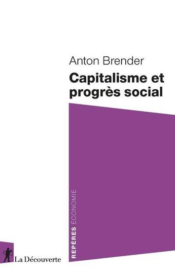 Couverture du livre « Capitalisme et progrès social » de Brender/Anton aux éditions La Decouverte