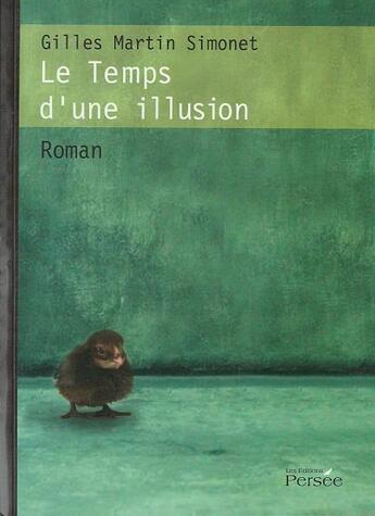 Couverture du livre « Le temps d'une illusion » de Gilles Martin Simonet aux éditions Persee