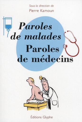 Couverture du livre « Paroles de malades, paroles de médecins » de Kamoun aux éditions Glyphe