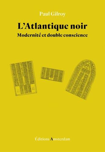 Couverture du livre « L'Atlantique noir ; modernité et double conscience » de Paul Gilroy aux éditions Amsterdam