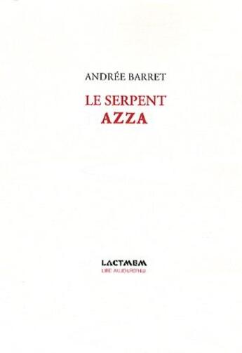 Couverture du livre « Le serpent Azza » de Andree Barret aux éditions Act Mem