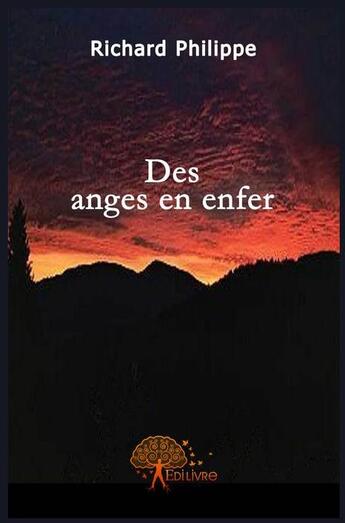 Couverture du livre « Des anges en enfer » de Richard Philippe aux éditions Edilivre