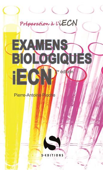 Couverture du livre « Examens biologiques iECN (2e édition) » de Pierre-Antoine Pioche aux éditions S-editions