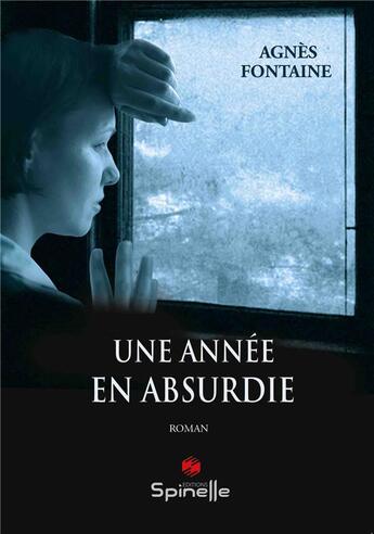 Couverture du livre « Une année en absurdie » de Fontaine Agnes aux éditions Spinelle