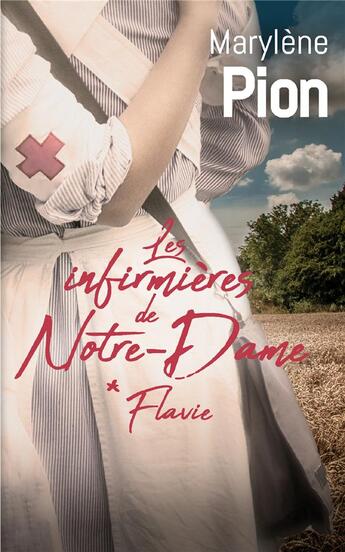 Couverture du livre « Les infirmières de Notre-Dame Tome 1 : Flavie » de Marylene Pion aux éditions Mon Poche