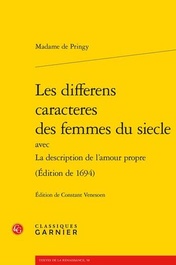 Couverture du livre « Les differens caracteres des femmes du siecle avec la description de l'amour propre (edition de 1694) » de Madame De Pringy aux éditions Classiques Garnier