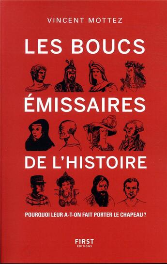 Couverture du livre « Les boucs-émissaires de l'Histoire ; pourquoi leur a-t-on fait porter le chapeau ? » de Vincent Mottez aux éditions First