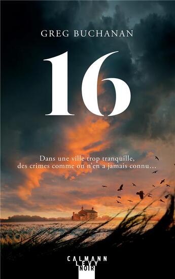 Couverture du livre « 16 » de Greg Buchanan aux éditions Calmann-levy