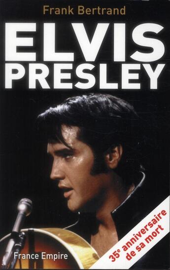 Couverture du livre « Elvis Presley » de Franck Bertrand aux éditions France-empire
