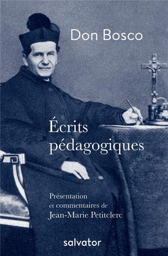 Couverture du livre « Écrits pédagogiques » de Don Bosco aux éditions Salvator