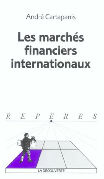 Couverture du livre « Les marchés financiers internationaux » de André Cartapanis aux éditions La Decouverte