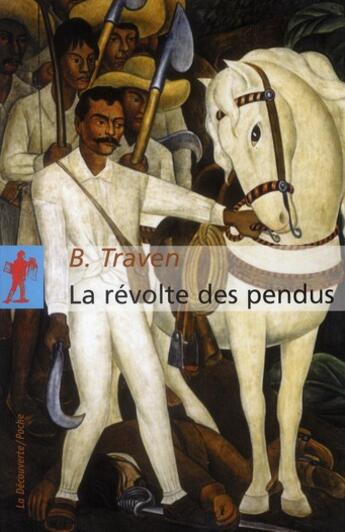 Couverture du livre « La révolte des pendus » de Traven B. aux éditions La Decouverte