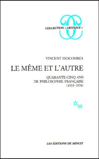 Couverture du livre « Le même et l'autre ; quarante-cinq ans de philosophie française (1933-1978) » de Vincent Descombes aux éditions Minuit