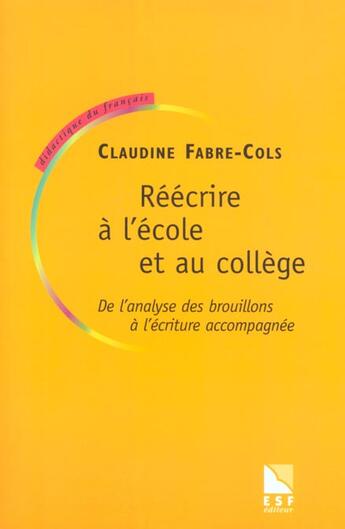 Couverture du livre « Reecrire a l'ecole et au college » de Fabre- Cols Claudine aux éditions Esf