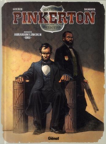 Couverture du livre « Pinkerton t.2 ; dossier Abraham Lincoln 1861 » de Remi Guerin et Damour aux éditions Glenat