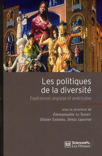 Couverture du livre « Les politiques de la diversité ; expériences anglaise et américaine » de Emmanuelle Le Texier et Olivier Esteves et Denis Lacorme aux éditions Presses De Sciences Po