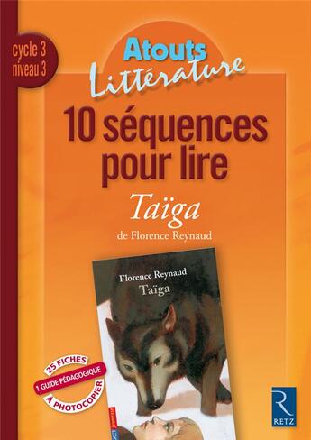 Couverture du livre « 10 séquences pour lire ; Taïga ; cycle 3, niveau 3 » de Picot/Popet/Reynaud aux éditions Retz