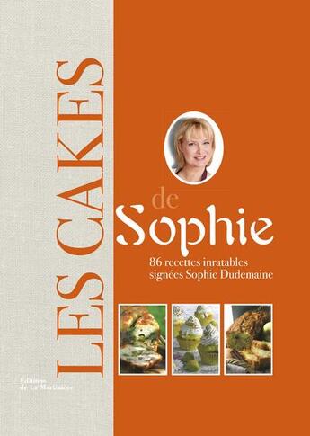 Couverture du livre « Les cakes de Sophie » de Sophie Dudemaine et Philippe Asset aux éditions La Martiniere