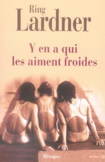 Couverture du livre « Y en a qui les aiment froides » de Ring Lardner aux éditions Rivages