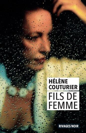 Couverture du livre « Fils de femme » de Helene Couturier aux éditions Rivages