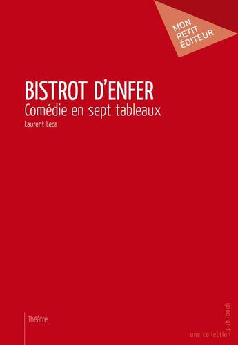 Couverture du livre « Bistrot d'enfer » de Leca Laurent aux éditions Publibook