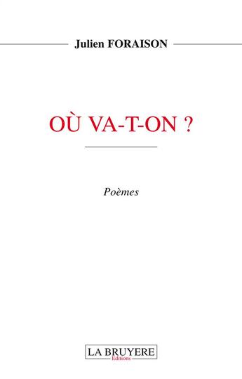 Couverture du livre « Où va-t-on ? » de Julien Foraison aux éditions La Bruyere