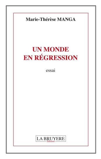 Couverture du livre « Un monde en regression » de Marie-Therese Manga aux éditions La Bruyere