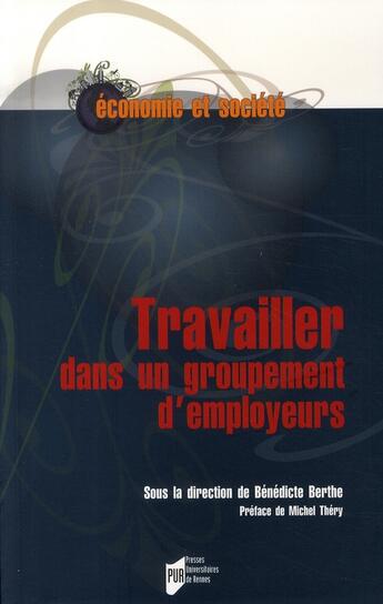 Couverture du livre « Travailler dans un groupement d'employeurs » de Benedicte Berthe aux éditions Pu De Rennes