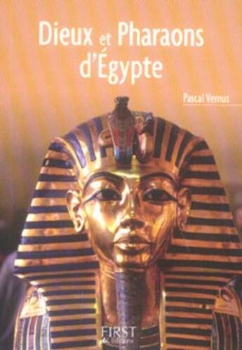 Couverture du livre « Le petit livre de - dieux et pharaons » de Pascal Vernus aux éditions First