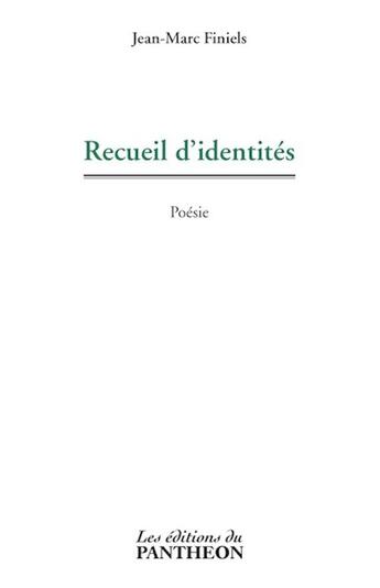 Couverture du livre « Recueil d'identités » de Jean-Marc Finiels aux éditions Editions Du Panthéon