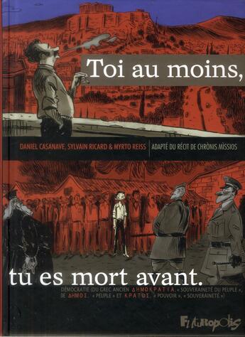 Couverture du livre « Toi au moins, tu es mort avant... » de Daniel Casanave et Sylvain Ricard et Myrto Reiss aux éditions Futuropolis