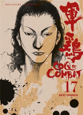 Couverture du livre « Coq de combat Tome 17 » de Akio Tanaka et Izo Hashimoto aux éditions Delcourt