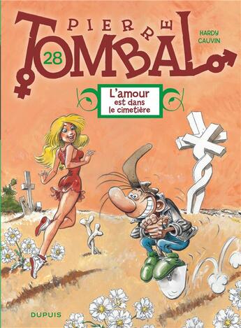 Couverture du livre « Pierre Tombal Tome 28 : l'amour est dans le cimetière » de Marc Hardy et Raoul Cauvin aux éditions Dupuis