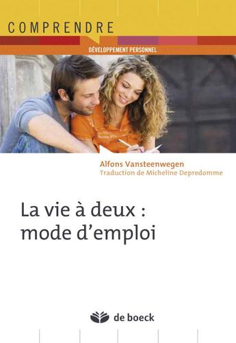 Couverture du livre « La vie à deux : mode d'emploi » de Alfons Vansteenwegen aux éditions De Boeck Superieur